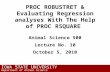 I OWA S TATE U NIVERSITY Department of Animal Science PROC ROBUSTRET & Evaluating Regression analyses With The Help of PROC RSQUARE Animal Science 500.