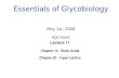 Essentials of Glycobiology May 1st, 2008 Ajit Varki Lecture 11 Chapter 12 : Sialic Acids Chapter 32 : I-type Lectins.