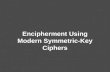Encipherment Using Modern Symmetric-Key Ciphers. 8.2 Objectives ❏ To show how modern standard ciphers, such as DES or AES, can be used to encipher long.