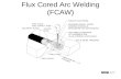 Flux Cored Arc Welding (FCAW). Linnert, Welding Metallurgy, AWS, 1994.