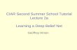 CIAR Second Summer School Tutorial Lecture 2a Learning a Deep Belief Net Geoffrey Hinton.