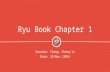 Ryu Book Chapter 1 Speaker: Chang, Cheng-Yu Date: 25/Nov./2014 1.