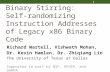 Binary Stirring: Self-randomizing Instruction Addresses of Legacy x86 Binary Code Richard Wartell, Vishwath Mohan, Dr. Kevin Hamlen, Dr. Zhiqiang Lin The.