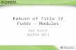 Return of Title IV Funds - Modules Dan Klock NASFAA 2013.
