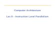 Computer Architecture Lec 8 – Instruction Level Parallelism.