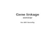 Gene linkage seminar No 405 Heredity. Key words: complete and incomplete gene linkage, linkage group, Morgan´s laws, crossing-over, recombination, cis.