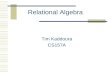 Relational Algebra Tim Kaddoura CS157A. Introduction  Relational query languages are languages for describing queries on a relational database  Three.