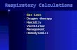Respiratory Calculations Gas Laws Oxygen therapy Humidity Ventilator Management Hemodynamics.