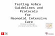 Testing Asbru Guidelines and Protocols for Neonatal Intensive Care Christian Fuchsberger, Jim Hunter and Paul McCue.