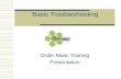 Basic Troubleshooting Order-Matic Training Presentation.