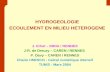HYDROGEOLOGIE ECOULEMENT EN MILIEU HETEROGENE J. Erhel – INRIA / RENNES J-R. de Dreuzy – CAREN / RENNES P. Davy – CAREN / RENNES Chaire UNESCO - Calcul.
