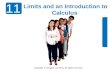 Copyright © Cengage Learning. All rights reserved. 11 Limits and an Introduction to Calculus.