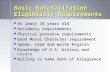 Basic Naturalization Eligibility Requirements At least 18 years old At least 18 years old Residency requirements Residency requirements Physical presence.