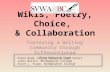 Wikis, Poetry, Choice, & Collaboration Fostering a Writing Community through Differentiated Instruction 1 Diana Beam, Wilson Memorial High School Jenny.