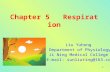 1 Chapter 5 Respiration Liu Yuhong Department of Physiology Ji Ning Medical College E-mail: sunliuting@163.com.