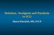 Sedation, Analgesia and Paralysis in ICU Mazen Kherallah, MD, FCCP.