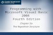 Programming with Microsoft Visual Basic 2008 Fourth Edition Chapter Six The Repetition Structure.