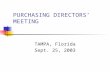 PURCHASING DIRECTORS’ MEETING TAMPA, Florida Sept. 25, 2003.