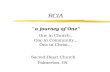 RCIA “ a journey of One” One in Church... One in Community... One in Christ... Sacred Heart Church Palmerton, PA.