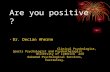 Are you positive ? Dr. Declan Aherne Clinical Psychologist, Sports Psychologist and Psychotherapist. University of Limerick and Oakwood Psychological Services,