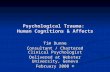 Psychological Trauma: Human Cognitions & Affects Tim Dunne Consultant / Chartered Clinical Psychologist Delivered at Webster University, Geneva February.