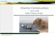 Marine Construction SCM 330 Tyler Mason Pratt. Overview Cofferdams Barges Dredgers Conclusion Today’s Agenda Overview Cofferdams Barges Dredgers Conclusion.