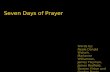 Seven Days of Prayer Words by: Neale Donald Walsch, Marianne Williamson, James Twyman, James Redfield, Doreen Virtue and Gordon Banta.