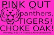PINK OUT the panthers, TIGERS! CHOKE OAK! Monday, 9-22-14 Today’s Announcements.