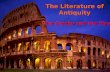 The Literature of Antiquity The Greeks and the Iliad.