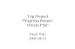 Trip Report Progress Report Thesis Plan Kevin Pulo 2003-09-11.