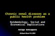 Chronic renal diseases as a public health problem Epidemiology, Social and Economical Implications Arrigo Schieppati Bellagio March 16, 2004.