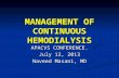 MANAGEMENT OF CONTINUOUS HEMODIALYSIS APACVS CONFERENCE. July 12, 2013 Naveed Masani, MD.