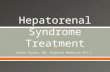 Brian Torski, DO, Internal Medicine PGY-1.  Overview of Hepatorenal Syndrome o Pathophysiology o Diagnosis o Classification o Prevention and Treatment.