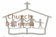 Church Dilemma Reported by: Rose Ann Ago CHURCH "A church is a building in which Christians meet for worship," is one obvious possibility. "A church.