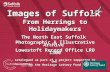 Images of Suffolk From Herrings to Holidaymakers The North East Suffolk Photographic & Illustrative Archive Lowestoft Record Office LRO 1300 catalogued.