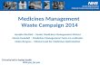 Medicines Management Waste Campaign 2014 Jennifer Bartlett – Senior Medicines Management Adviser Nicola Swindell – Medicines Management Team Co-ordinator.