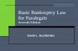 Basic Bankruptcy Law for Paralegals Seventh Edition David L. Buchbinder.
