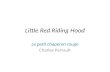 Little Red Riding Hood Le petit chaperon rouge Charles Perrault.