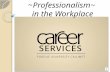 Professionalism – a definition Knowledge that an individual possesses about a certain field Constant and consistent behavior An attitude devoid of politics,