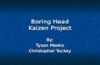 Boring Head Kaizen Project By: Tyson Meeks Christopher Tockey.
