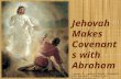 Jehovah Makes Covenants with Abraham “Lesson 9: Jehovah Makes Covenants with Abraham,” Primary 6: Old Testament, (1996),35.