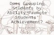 Does Grouping Students by Ability Promote Students’ Achievement? Nora El-Bilawi.