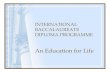 INTERNATIONAL BACCALAUREATE DIPLOMA PROGRAMME An Education for Life.