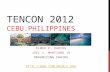 TENCON 2012 CEBU.PHILIPPINES ELMER P. DADIOS JOEL S. MARCIANO JR ORGANIZING CHAIRS HTTP://.