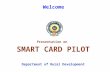 Welcome Presentation on SMART CARD PILOT Department of Rural Development.