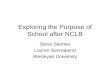 Exploring the Purpose of School after NCLB Steve Stemler Lauren Sonnabend Wesleyan University.