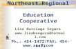 Northeast Regional Education Cooperative Lisa Burciaga Segura Ph.: 454-1472/FAX: 454-1473  @hotmail.com.