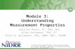 Module 3: Understanding Measurement Properties Jennifer Moore, PT, DHS, NCS Allan Kozlowski, PhD, PT Allen W. Heinemann, PhD, ABPP (RP), FACRM 1 © 2013.