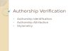 Authorship Verification Authorship Identification Authorship Attribution Stylometry.
