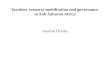 Taxation, resource mobilisation and governance in Sub-Saharan Africa Jonathan Di John.